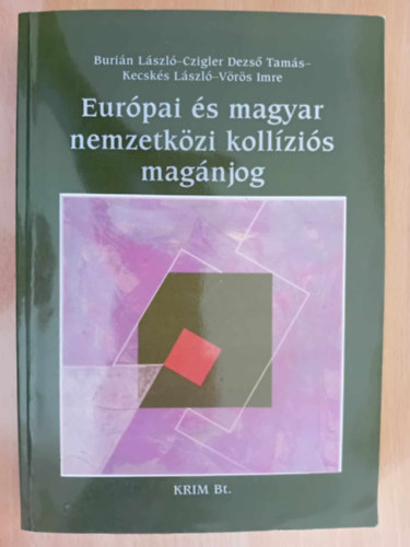 Burin Lszl-Kecsks Lszl-Vrs Imre; Czigler Dezs Tams - Eurpai s magyar nemzetkzi kollzis magnjog