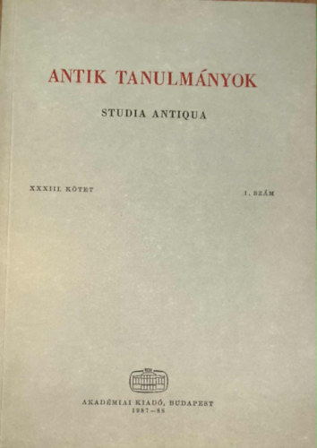 Antik tanulm�nyok-Studia antiqua XXXIII. k�tet 1. sz�m