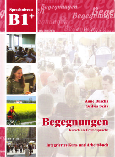 Begegnungen B1+ Integriertes Kurs- und Arbeitsbuch mit CDs