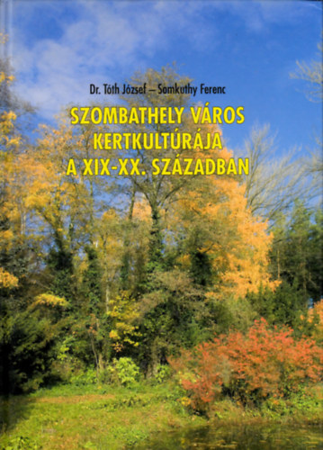 Szombathely vros kertkultrja a XIX-XX. szzadban