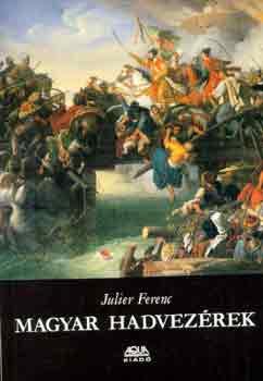 Julier Ferenc - Magyar hadvez�rek