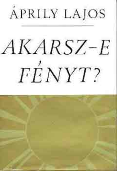 �prily Lajos - Akarsz-e f�nyt?
