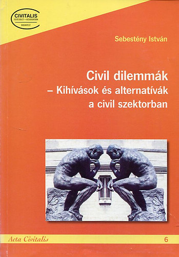 Civil dilemmk - Kihvsok s alternatvk a civil szektorban