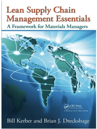 Brian J. Dreckshage Bill Kerber - Lean Supply Chain Management Essentials - A framework for materials managers