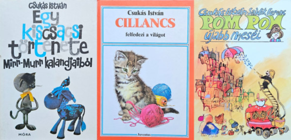 3 db Csuks Istvn meseknyv: Cillancs felfedezi a vilgot  + Pom Pom jabb mesi + Egy kiscsacsi trtnete - Mirr-Murr kalandjaibl