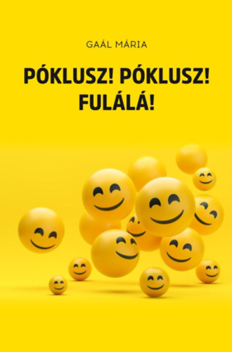 P�klusz! P�klusz! Ful�l�!