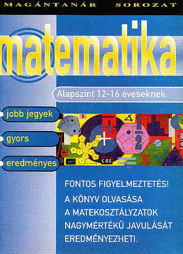 Magntanr sorozat - Matematika alapszint 12-16 veseknek