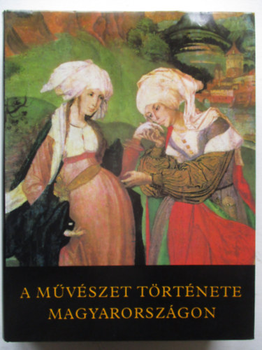 A mvszet trtnete Magyarorszgon - A HONFOGLALSTL NAPJAINKIG