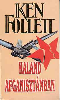 Ken Follett - Kaland Afganisztnban