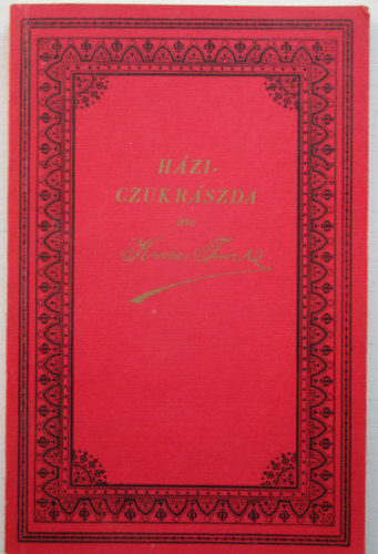 Hzi cukrszda - Nlklzhetetlen kziknyv a hztartsban (Szmos brval s 300 vnynyel.) Reprint kiadvny