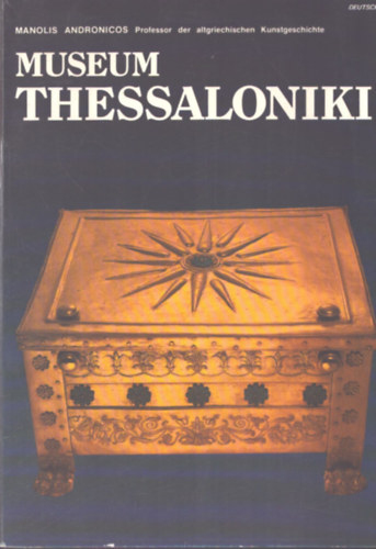 Manolis Andronicos - Museum Thessaloniki - Ein neuer F�hrer durch seine Best�nde