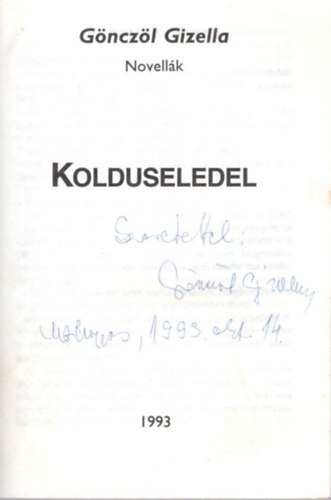 Gnczl Gizella - Kolduseledel - Novellk -  dediklt