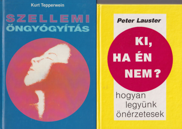 Peter Lauster Kurt Tepperwein - 2 db pszicholgia knyv Ki, ha n nem? + Szellemi ngygyts