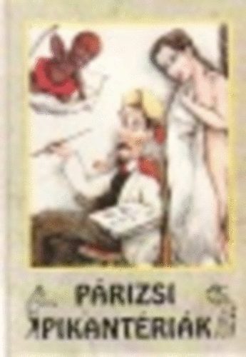 Ged�nyi Mih�lyn�  (szerkeszt�) - P�rizsi pikant�ri�k