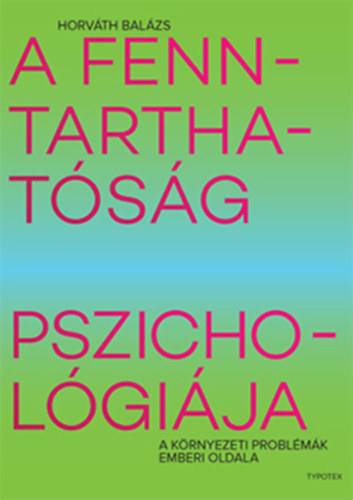 Horvth Balzs - A fenntarthatsg pszicholgija