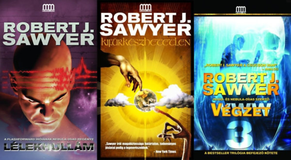 3 db Robert J. Sawyer sci-fi reg�ny: Kif�rk�szhetetlen + L�lekhull�m + WWW 3 - V�gzet