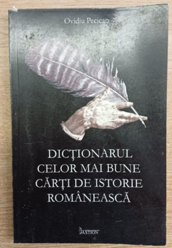 Dictionarul celor mai bune carti de istorie Romneasc (A legjobb romn trtnelemknyvek sztra)