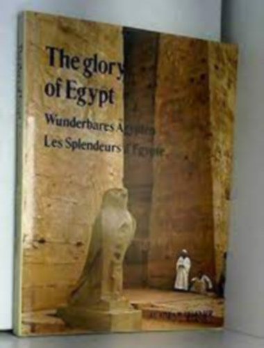 The Glory of Egypt - Wunderbard Agypten - Les Splendeurs d'Egypte