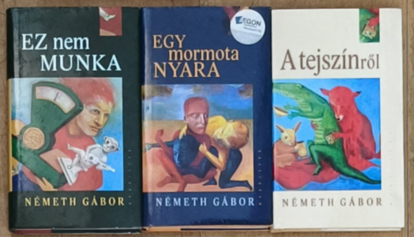 3db N�meth G�bor k�nyv - A tejsz�nr�l, Egy mormota nyara, Ez nem munka