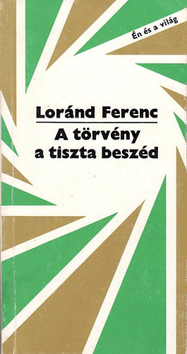 Lornd Ferenc - A trvny a tiszta beszd (A trsadalom fejldstrvnyeirl)