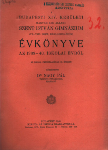 A Budapesti XIV. kerleti Magyar Kir. llami Szent Istvn Gimnzium vknyve az 1939-40. iskolai vrl