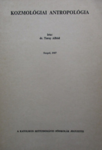 dr.Turay Alfrd - Kozmolgiai antropolgia