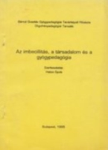 Az imbecillit�s, a t�rsadalom �s a gy�gypedag�gia