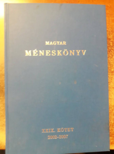 Magyar mnesknyv XXIX. ktet (2002-2007) + Mnesknyv III. ktet (2002-2007)