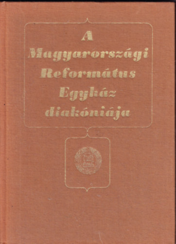 A Magyarorszgi Reformtus Egyhz diaknija