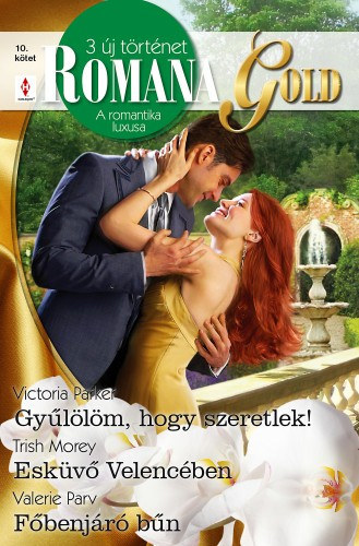 Romana Gold 10. ktet (Gyllm, hogy szeretlek!; Eskv Velencben; Fbenjr bn)