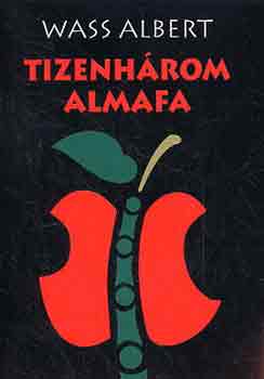 Wass Albert - Tizenhrom almafa