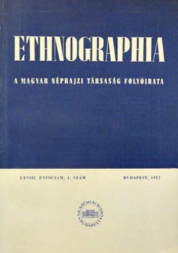 Ethnographia - a Magyar Nprajzi Trsasg folyirata - LXVIII. vfolyam 1. szm, 1957