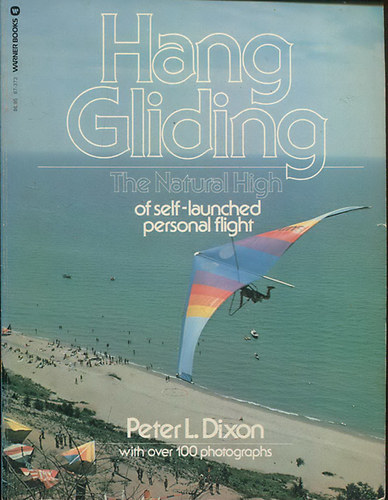 Hang Gliding - The Natural High of Self-launched Personal Flight
