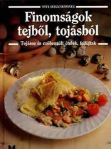 4db a Nova Szakcsknyvek sorozatbl: Hstelek + Knai s tvol-keleti konyhk+ Zldsges telek+ Finomsgok tejbl, tojsbl