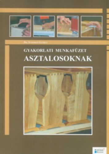 Gyakorlati munkaf�zet asztalosoknak