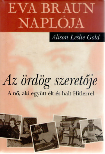 Az �rd�g szeret�je - Eva Braun napl�ja