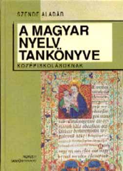 A magyar nyelv tanknyve kzpiskolsoknak