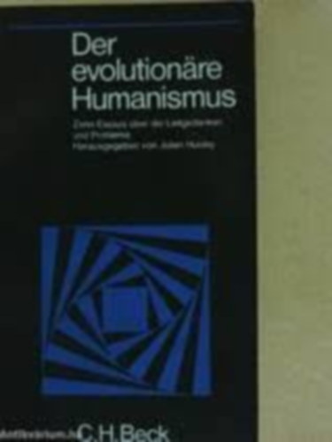 Julian Huxley - Der evolutionre Humanismus (Evolcis humanizmus nmet nyelven)