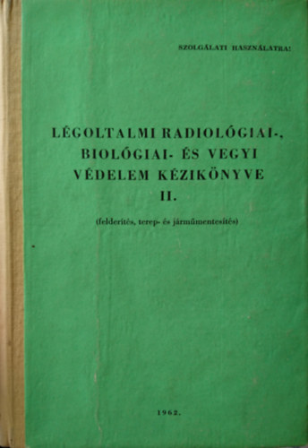L�goltalmi radiol�giai-, biol�giai- �s vegyi v�delem k�zik�nyve II. (felder�t�s, terep- �s j�rm�mentes�t�s)