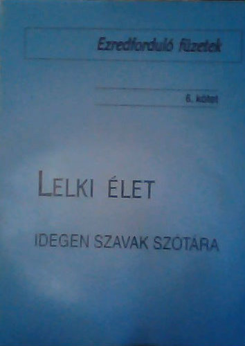 Lelki let - Idegen szavak sztra - Ezredfordul fzetek 6.