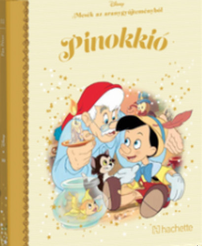 Mesk az aranygyjtemnybl 40: Pinokki (Hachette)