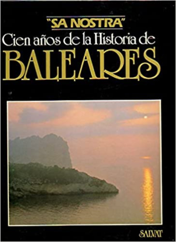 "Sa nostra" - Cien anos de la Historia de Baleares