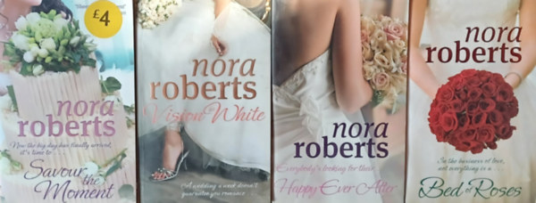 Nora Roberts - THE BRIDE QUARTET COMPLETE COLLECTION 1-4.: Vision in White  + Bed of Roses + Happy Ever After + Savour the Moment
