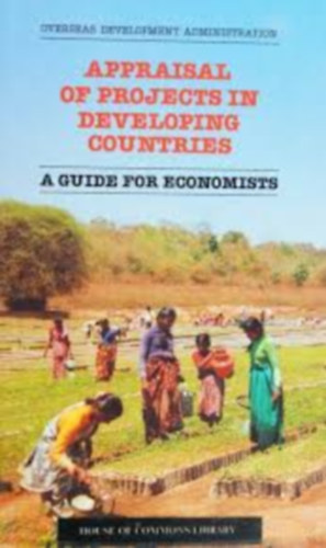 Appraisal of Projects in Developing Countries: A Guide for Economists (Projektek rtkelse fejld orszgokban: tmutat kzgazdszok szmra)