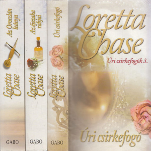 Loretta Chase - ri csirkefogk 1-3. (Az Oroszln lenya, Az jszaka rabjai, ri csirkefog)