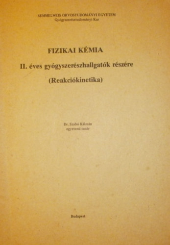 Dr. Szab Klmn - Fizikai kmia (Reakcikinetika)
