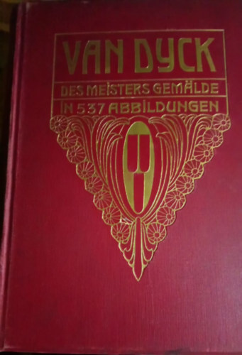 Emil Schaeffer - Van Dyck : Des Meisters Gemalde in 537Abbildungen