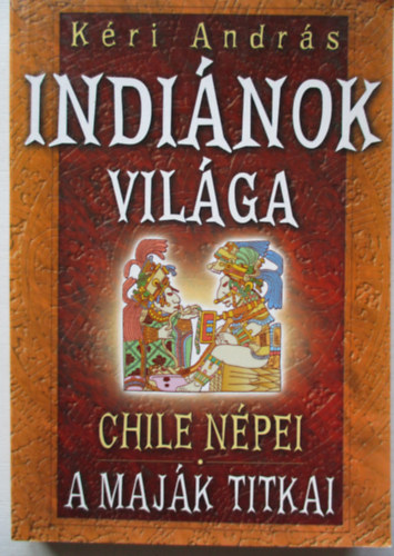 Indinok vilga: Chile npei-A majk titkai