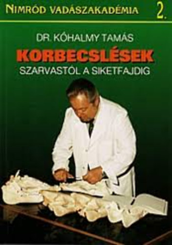 Korbecsl�sek- szarvast�l a siketfajdig