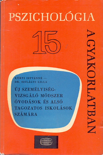 Krti Istvnn-Dr. Szilgyi Lilla - j szemlyisgvizsgl mdszer vodsok s als tagozatos iskolsok szmra